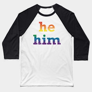 Rainbow He Him Pronouns Baseball T-Shirt